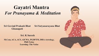 Gayatri Mantra Meditation amp Pranayama Technique  60 Minutes  Sri K Suresh [upl. by Lerual18]