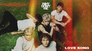 Why Dont We  Love Song Official Audio [upl. by Nawk67]