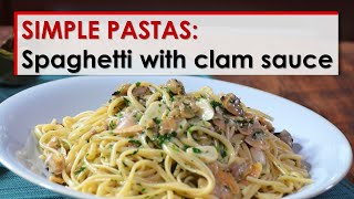 Simple Pastas Spaghetti with Clam Sauce [upl. by Neehar398]