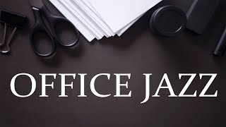 Office JAZZ  Relaxing JAZZ Music For Work Concentration and Focus [upl. by Diaz]