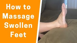 How to Massage Swollen Feet [upl. by Wivinia]