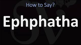 How to Pronounce Ephphatha BIBLE [upl. by Zaragoza350]