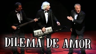 Les Luthiers · DILEMA DE AMOR Cumbia Epistemológica [upl. by Naziaf]