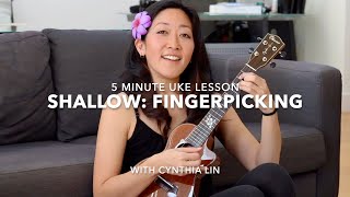 Shallow Ukulele Fingerpicking Tutorial  Cynthia Lin 5minuke [upl. by Galatea859]