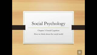 Social Psychology Chapter 3 Social Cognition Part 1 [upl. by Petes]