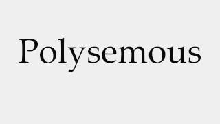 How to Pronounce Polysemous [upl. by Leirad]