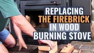 Replacing the Firebrick in Wood Burning Stoves [upl. by Cynthla]