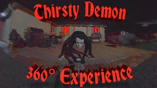 The Thirsty Demon 360° Experience [upl. by Delilah]