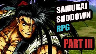 SAMURAI SHODOWN RPG In English Livestream  Part 3 [upl. by Barr]