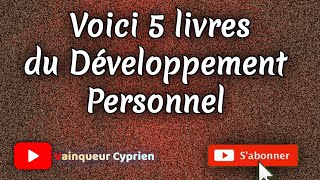 Voici 5 Livres Du Développement Personnel [upl. by Sirac]