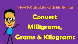 How to Convert Milligrams Grams and Kilograms [upl. by Figone]