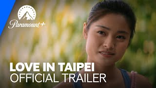 Love in Taipei  Official Trailer  Paramount [upl. by Nnairak]