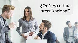 ¿QUÉ ES CULTURA ORGANIZACIONAL [upl. by Sumahs835]