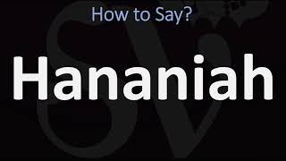 How to Pronounce Hananiah CORRECTLY [upl. by Netsirt]