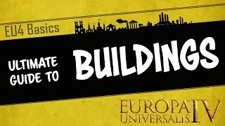 EU4 Basics  The Ultimate Guide to Buildings  Which are the best buildings in game  Tutorial [upl. by Akoek]