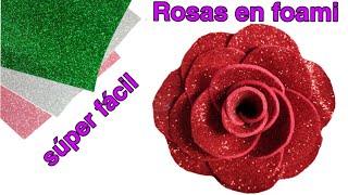 ROSAS EN FOAMI O GOMA EVA FÁCILES Y RAPIDO DE HACER 🌹 [upl. by Ahsenhoj64]