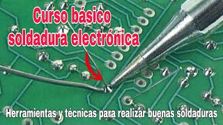 CURSO BÁSICO DE SOLDADURA ELECTRÓNICA  HERRAMIENTAS Y TÉCNICAS [upl. by Nyltyak641]