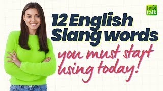 12 English Slang Words You Must Start Using Today Vocabulary Practice letstalk slang slangs [upl. by Lund]