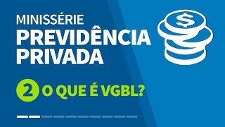 Previdência Privada  EP2 o que é VGBL [upl. by Mikaela]