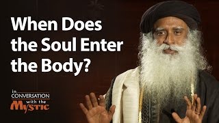 When Does the Soul Enter the Body  Prasoon Joshi Asks Sadhguru [upl. by Mccallion]