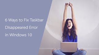 6 Ways to Fix Taskbar Disappeared Error in Windows 10 [upl. by Ofori]