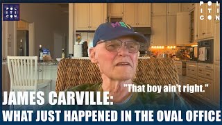 James Carville What Just Happened In The Oval Office [upl. by Adelaida]