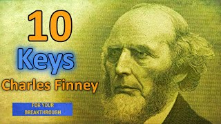 Charles Finney Best Of  10 Keys For Your Breakthrough [upl. by Nahsor]