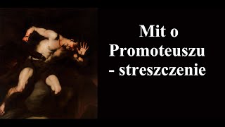 Mit o Prometeuszu — streszczenie [upl. by Ariek156]