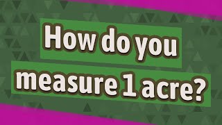 How do you measure 1 acre [upl. by Inaniel771]