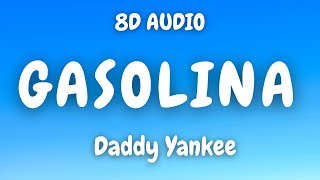 Daddy Yankee  Gasolina 8D AUDIO 🎧 [upl. by Beeck901]