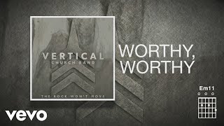 Vertical Worship  Worthy Worthy Official Lyric Video [upl. by Aneen]