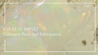 What Is Opal  Gemstone Facts and Information [upl. by Lyrred]