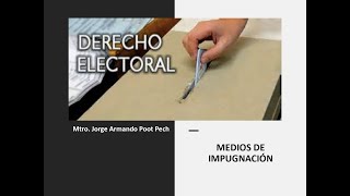 Derecho Electoral Medios de Impugnación en Materia Electoral [upl. by Simaj713]