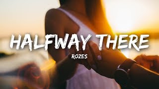 ROZES  Halfway There Lyrics [upl. by Leahplar]