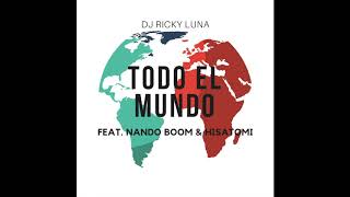 Todo El Mundo  Nando Boom Hisatomi Ricky Luna  Official Audio [upl. by Marisa853]