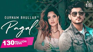 Pagal  Official Music Video  Gurnam Bhullar  G Guri  Baljit Singh Deo  Songs 2019 [upl. by Laucsap478]