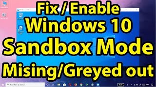 Fix Windows 10 Sandbox Mode Missinggreyed outNot Enabled [upl. by Tova]