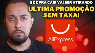 ⚠️URGENTE SOBRE A PRÓXIMA PROMOÇÃO DO ALIEXPRESS  É HORA DE COMPRAR [upl. by Enaitsirhc411]