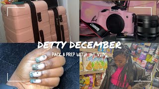 DETTY DECEMBER  PACK amp PREP WITH ME [upl. by Bachman817]