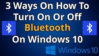 3 Ways On How To Turn On Or Off Bluetooth On Windows 10 [upl. by Nodyroc]