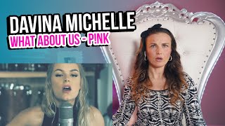 Vocal Coach Reacts to Davina Michelle  What About Us  Cover [upl. by Luzader]