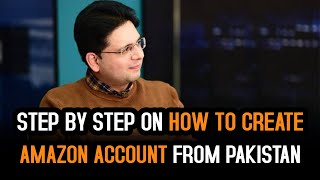 How to Create Amazon Seller Account in Pakistan  Step by Step  Urdu [upl. by Aenat]