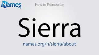 How to Pronounce Sierra [upl. by Nyasuh]